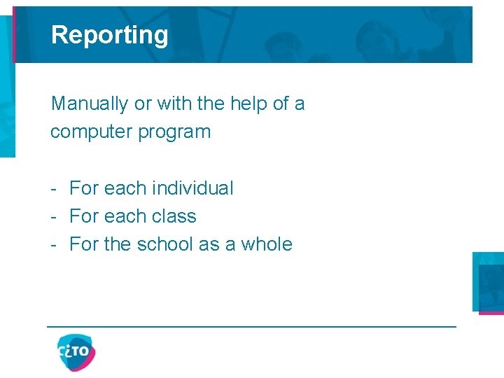 Reporting Manually or with the help of a computer program - For each individual