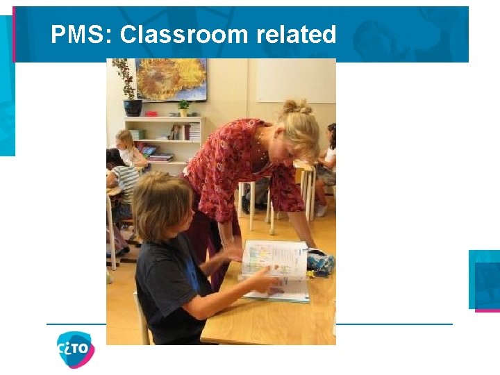 PMS: Classroom related 