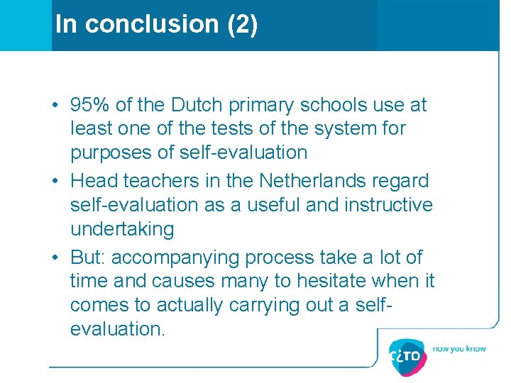 In conclusion (2) • 95% of the Dutch primary schools use at least one