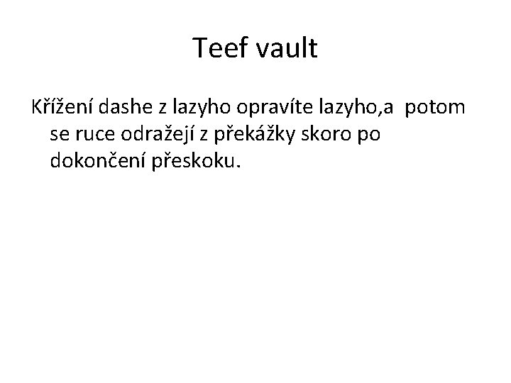 Teef vault Křížení dashe z lazyho opravíte lazyho, a potom se ruce odražejí z