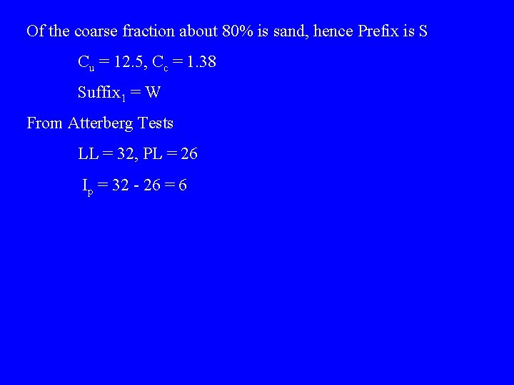 Of the coarse fraction about 80% is sand, hence Prefix is S Cu =