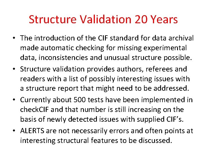 Structure Validation 20 Years • The introduction of the CIF standard for data archival