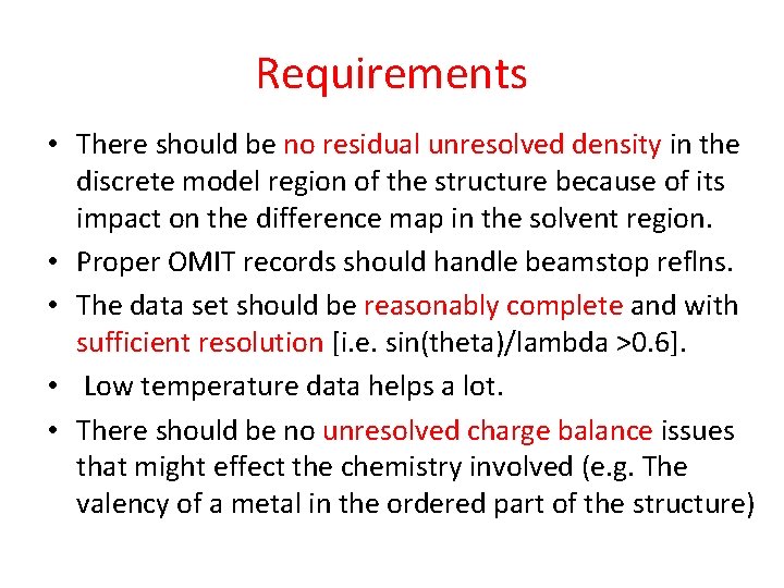 Requirements • There should be no residual unresolved density in the discrete model region