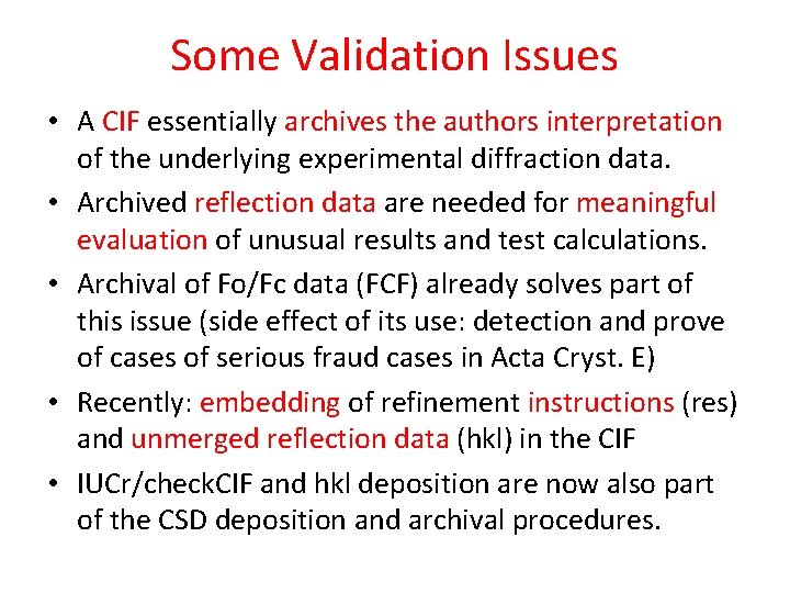 Some Validation Issues • A CIF essentially archives the authors interpretation of the underlying