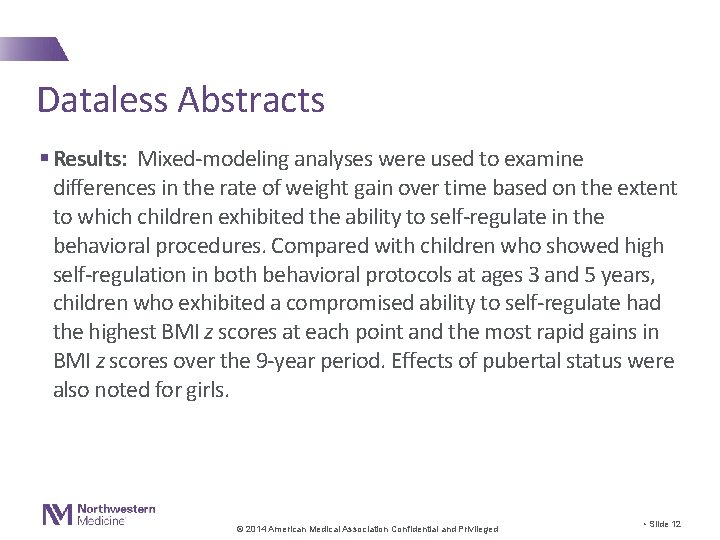 Dataless Abstracts § Results: Mixed-modeling analyses were used to examine differences in the rate