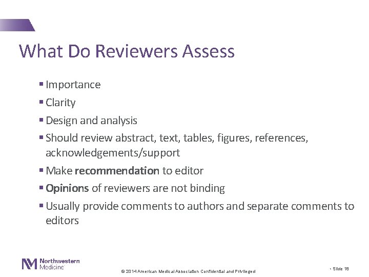 What Do Reviewers Assess § Importance § Clarity § Design and analysis § Should