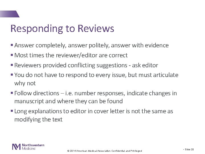 Responding to Reviews § Answer completely, answer politely, answer with evidence § Most times