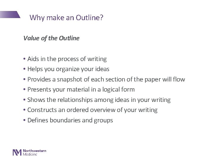 Why make an Outline? Value of the Outline • Aids in the process of