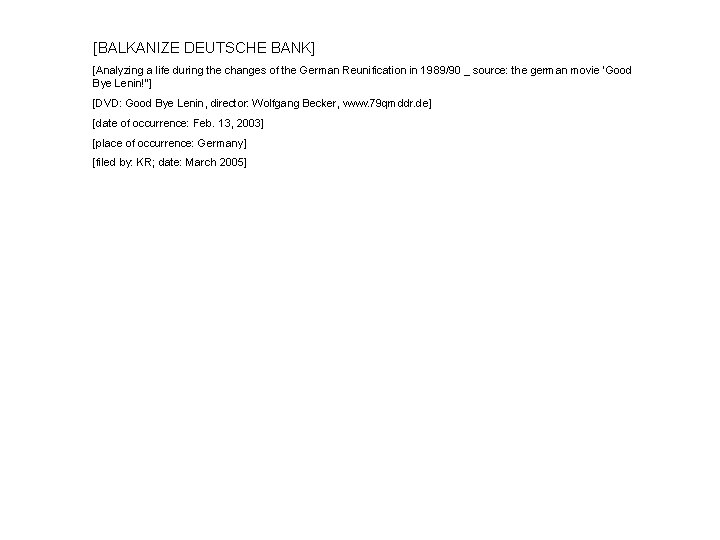 [BALKANIZE DEUTSCHE BANK] [Analyzing a life during the changes of the German Reunification in