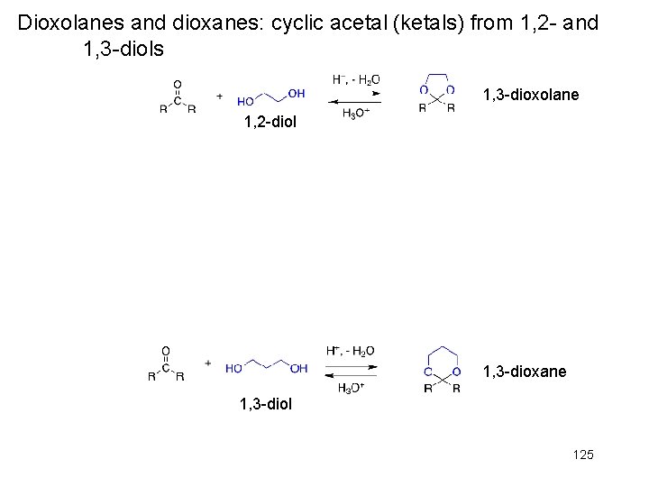 Dioxolanes and dioxanes: cyclic acetal (ketals) from 1, 2 - and 1, 3 -diols