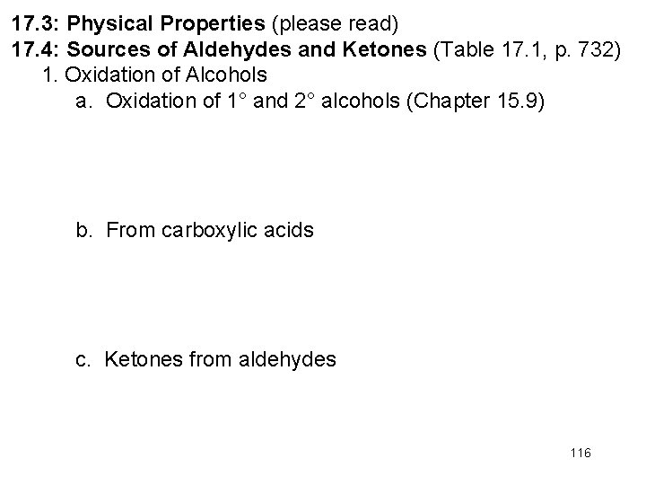 17. 3: Physical Properties (please read) 17. 4: Sources of Aldehydes and Ketones (Table