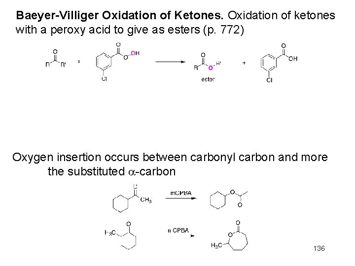 Baeyer-Villiger Oxidation of Ketones. Oxidation of ketones with a peroxy acid to give as