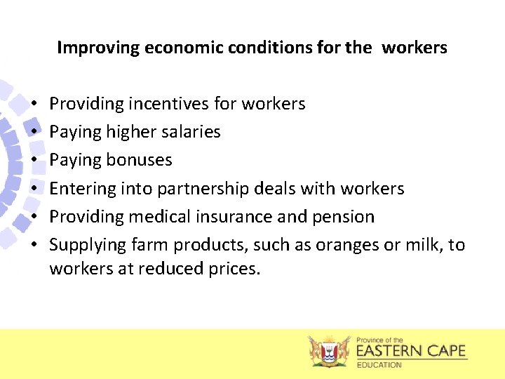 Improving economic conditions for the workers • • • Providing incentives for workers Paying