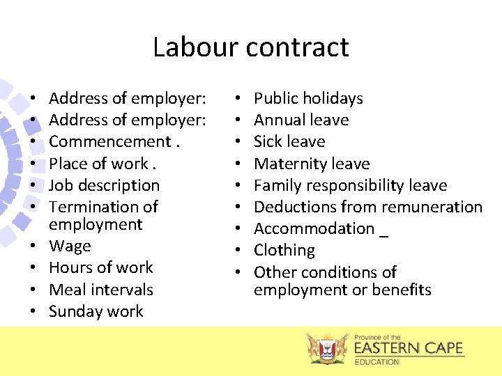 Labour contract • • • Address of employer: Commencement. Place of work. Job description
