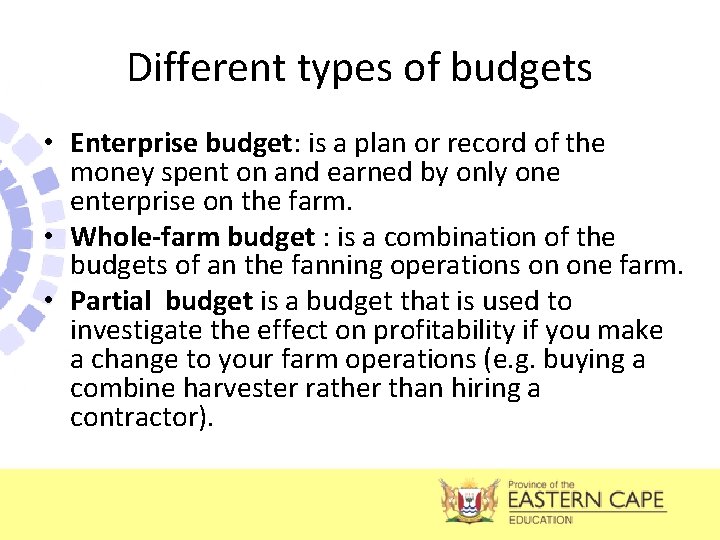 Different types of budgets • Enterprise budget: is a plan or record of the