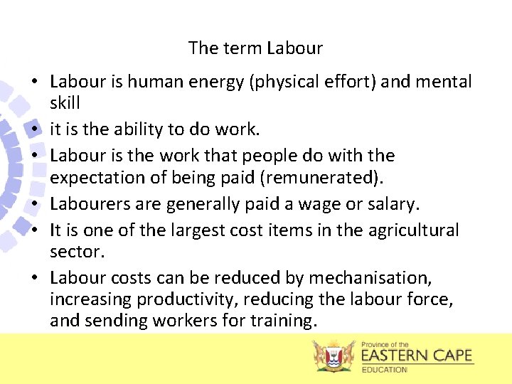 The term Labour • Labour is human energy (physical effort) and mental skill •