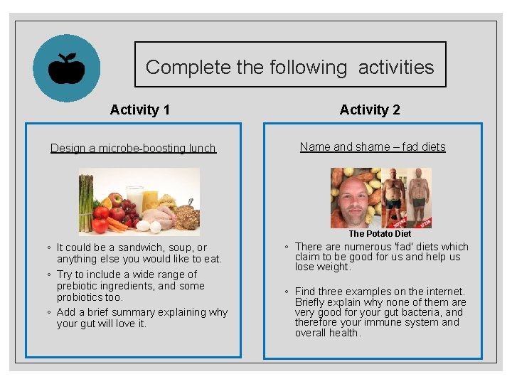 Complete the following activities Activity 1 Design a microbe-boosting lunch Activity 2 Name and