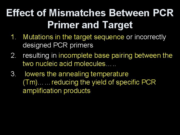 Effect of Mismatches Between PCR Primer and Target 1. Mutations in the target sequence