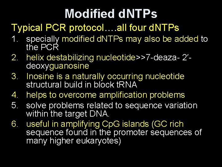 Modified d. NTPs Typical PCR protocol…. all four d. NTPs 1. specially modified d.