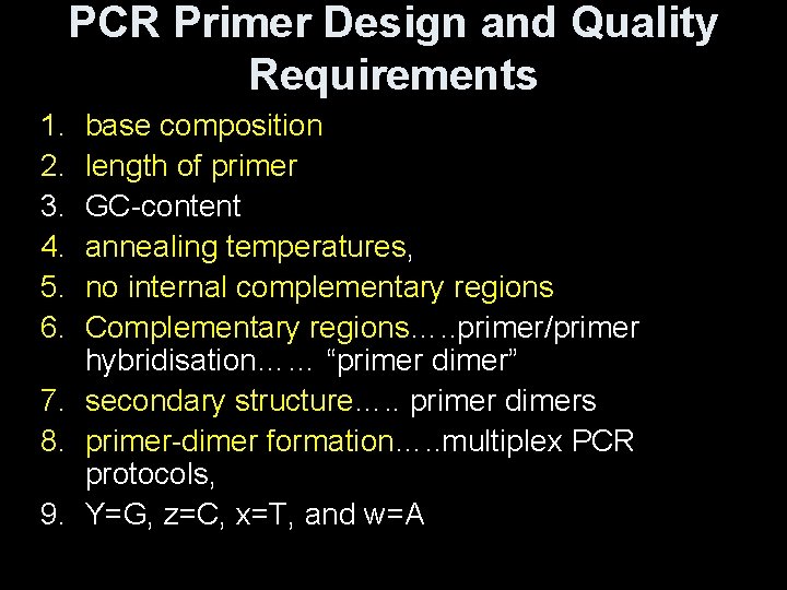 PCR Primer Design and Quality Requirements 1. 2. 3. 4. 5. 6. base composition