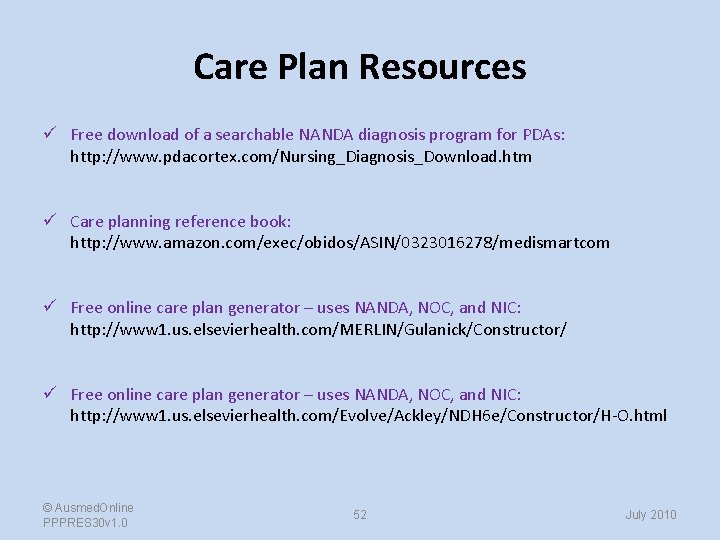 Care Plan Resources ü Free download of a searchable NANDA diagnosis program for PDAs: