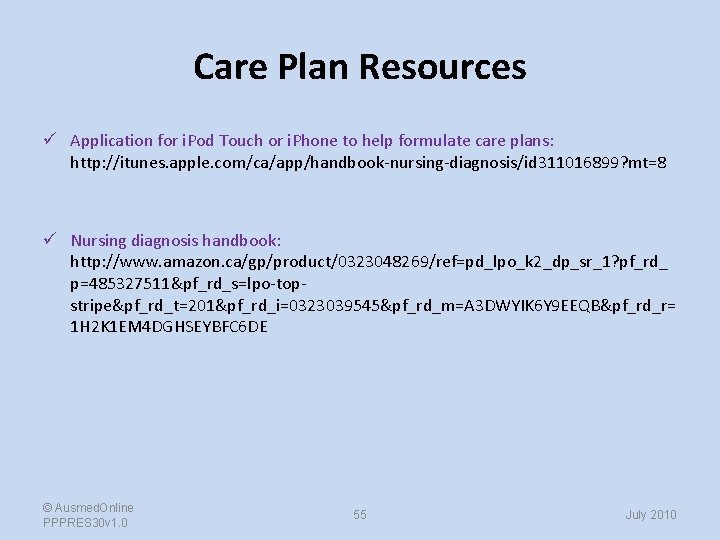 Care Plan Resources ü Application for i. Pod Touch or i. Phone to help