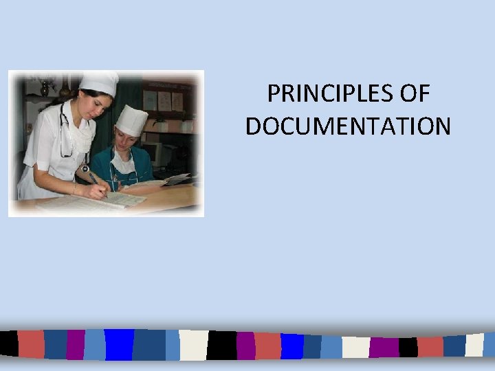 PRINCIPLES OF DOCUMENTATION 