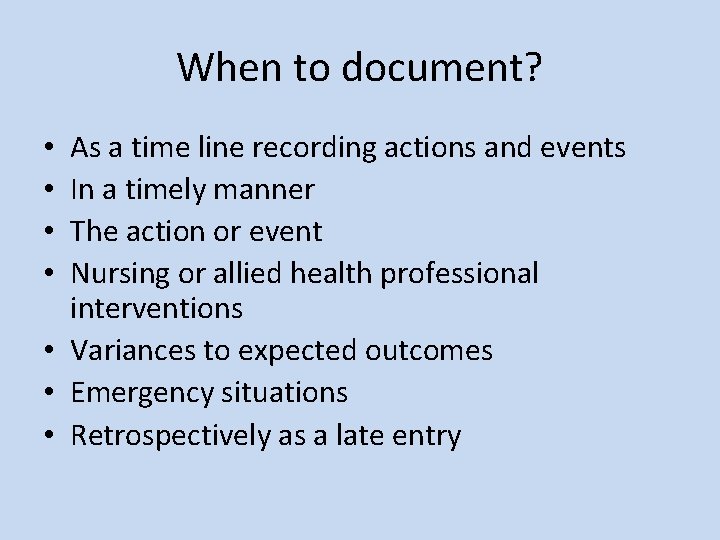 When to document? As a time line recording actions and events In a timely