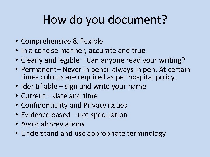 How do you document? • • • Comprehensive & flexible In a concise manner,