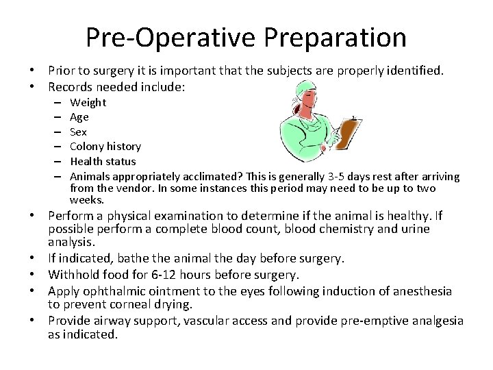 Pre-Operative Preparation • Prior to surgery it is important that the subjects are properly