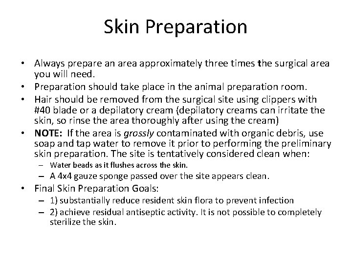 Skin Preparation • Always prepare an area approximately three times the surgical area you