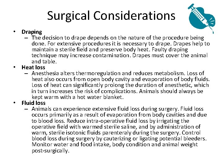 Surgical Considerations • Draping – The decision to drape depends on the nature of