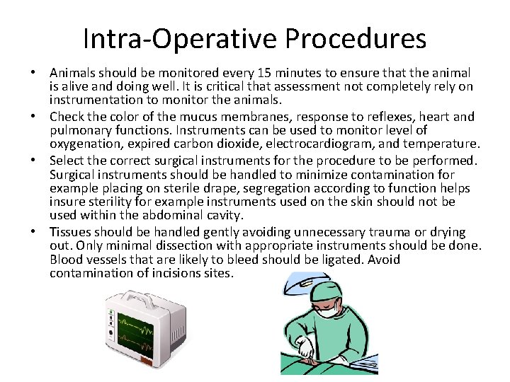 Intra-Operative Procedures • Animals should be monitored every 15 minutes to ensure that the