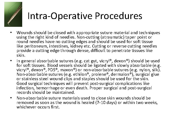 Intra-Operative Procedures • Wounds should be closed with appropriate suture material and techniques using