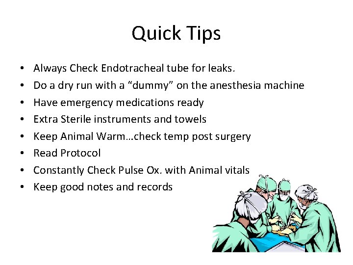 Quick Tips • • Always Check Endotracheal tube for leaks. Do a dry run Quick Tips • • Always Check Endotracheal tube for leaks. Do a dry run