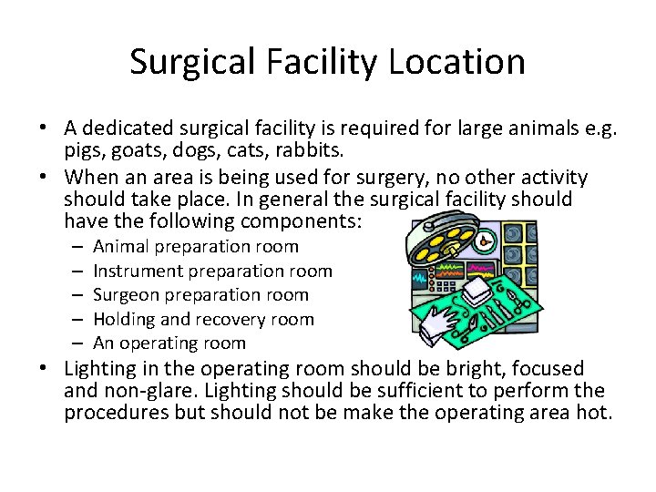 Surgical Facility Location • A dedicated surgical facility is required for large animals e.