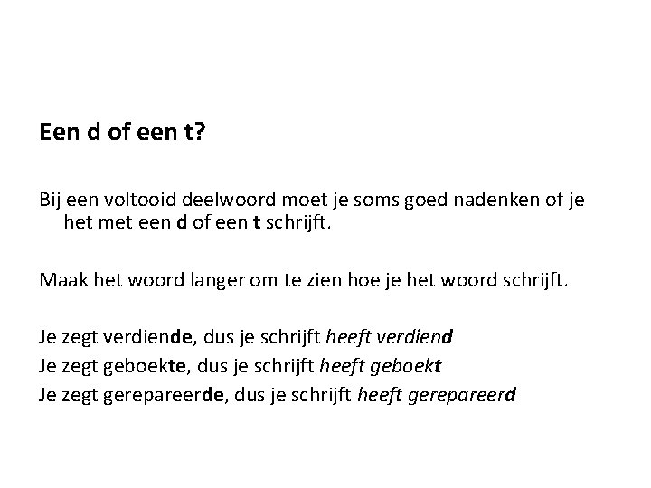 Een d of een t? Bij een voltooid deelwoord moet je soms goed nadenken