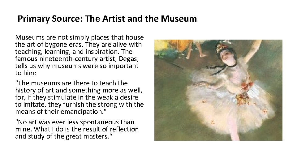 Primary Source: The Artist and the Museums are not simply places that house the