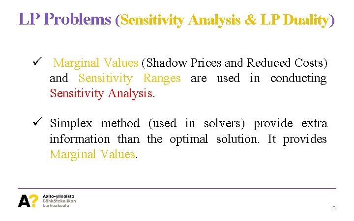 LP Problems (Sensitivity Analysis & LP Duality) ü Marginal Values (Shadow Prices and Reduced