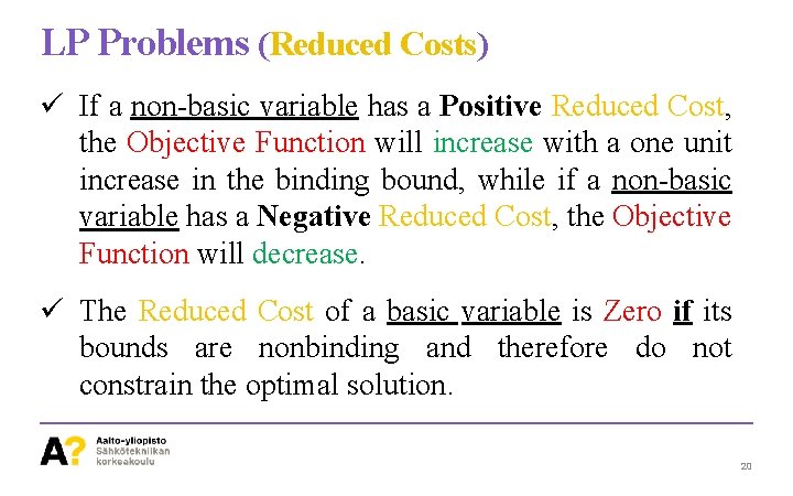LP Problems (Reduced Costs) ü If a non-basic variable has a Positive Reduced Cost,