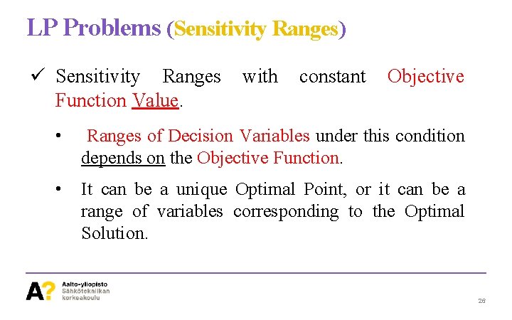 LP Problems (Sensitivity Ranges) ü Sensitivity Ranges Function Value. with constant Objective • Ranges