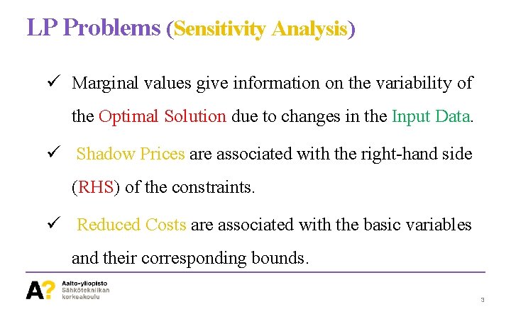 LP Problems (Sensitivity Analysis) ü Marginal values give information on the variability of the