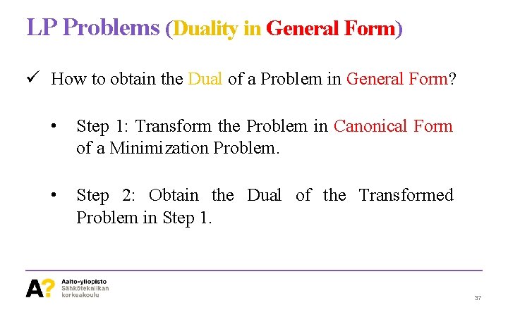 LP Problems (Duality in General Form) ü How to obtain the Dual of a