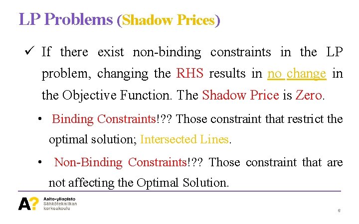 LP Problems (Shadow Prices) ü If there exist non-binding constraints in the LP problem,