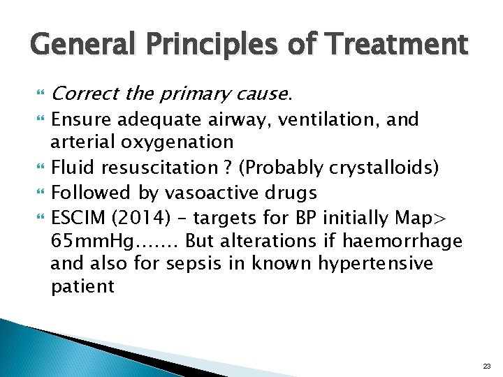 General Principles of Treatment Correct the primary cause. Ensure adequate airway, ventilation, and arterial