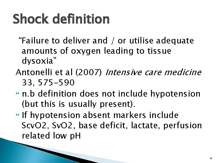 Shock definition “Failure to deliver and / or utilise adequate amounts of oxygen leading