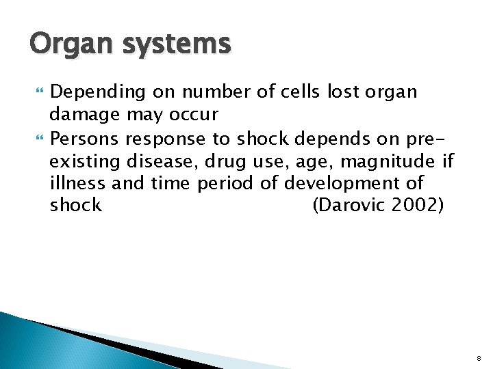 Organ systems Depending on number of cells lost organ damage may occur Persons response