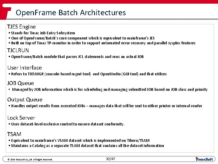 Open. Frame Batch Architectures TJES Engine § Stands for Tmax Job Entry Subsystem §