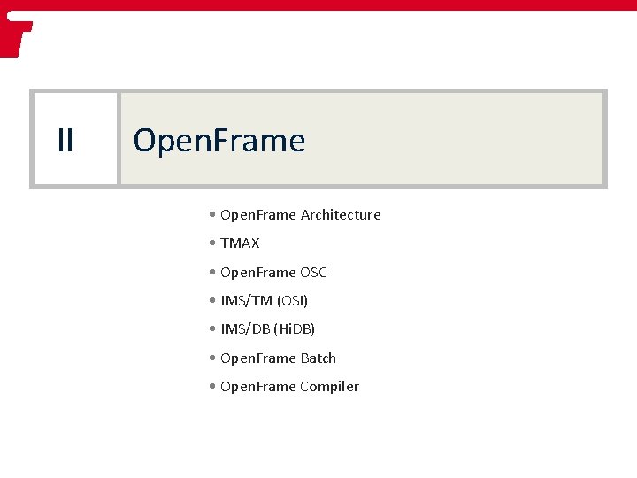 II Open. Frame • Open. Frame Architecture • TMAX • Open. Frame OSC •