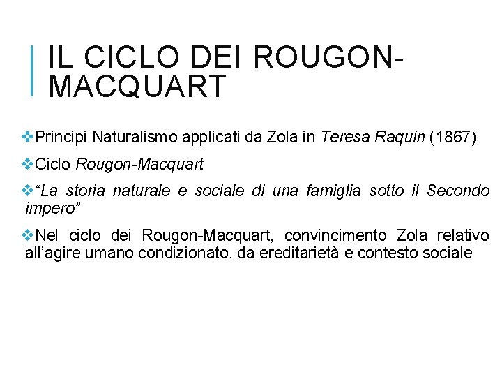 IL CICLO DEI ROUGONMACQUART v. Principi Naturalismo applicati da Zola in Teresa Raquin (1867)